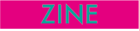 ZINE